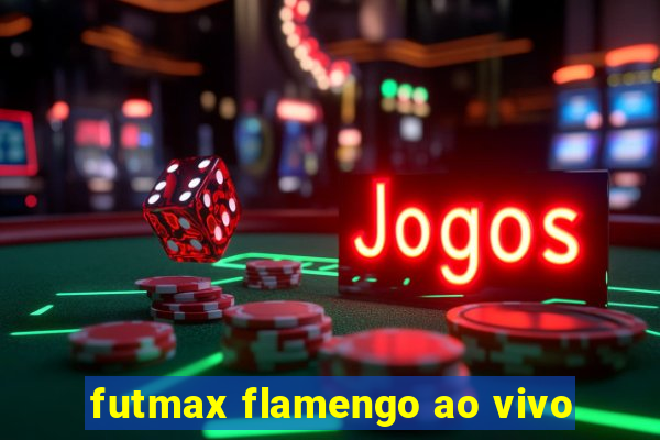 futmax flamengo ao vivo